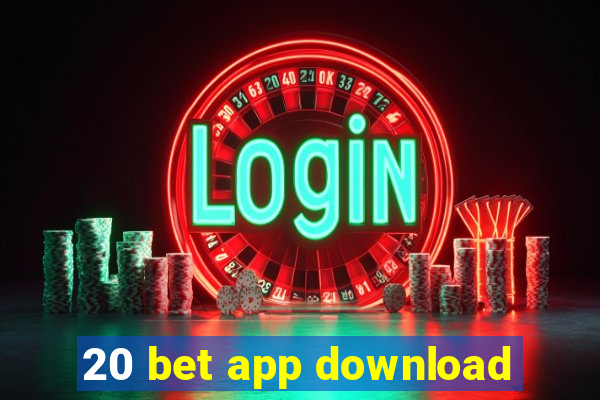 20 bet app download