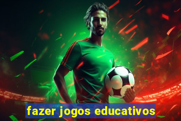 fazer jogos educativos