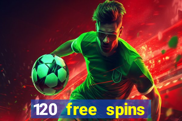 120 free spins online casino real money