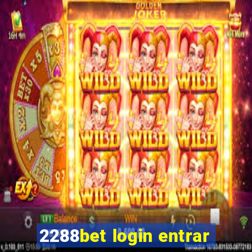 2288bet login entrar