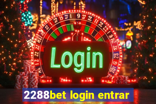 2288bet login entrar