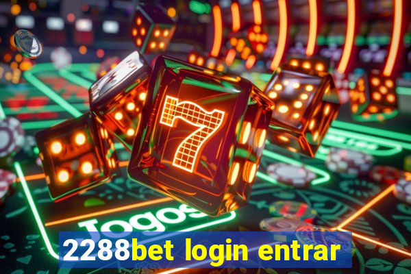 2288bet login entrar