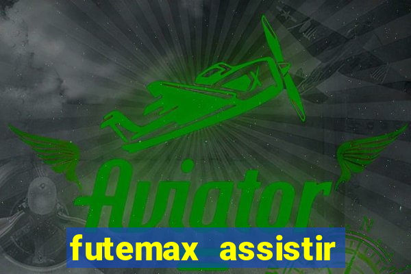 futemax assistir real madrid