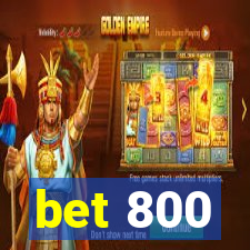 bet 800