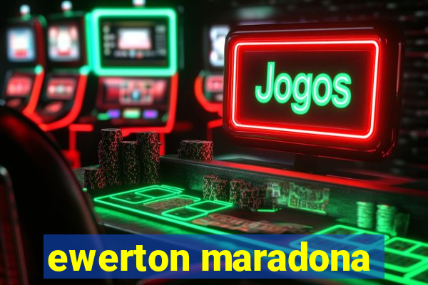 ewerton maradona