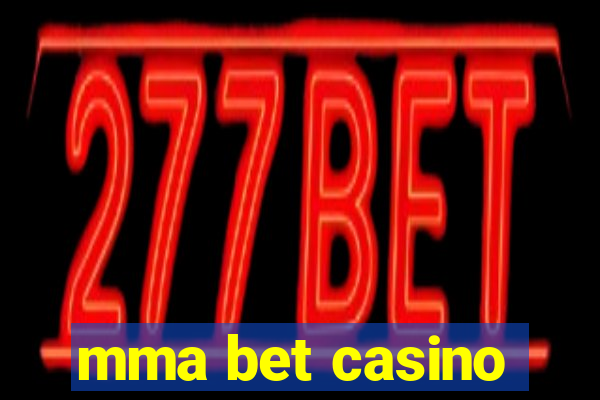 mma bet casino