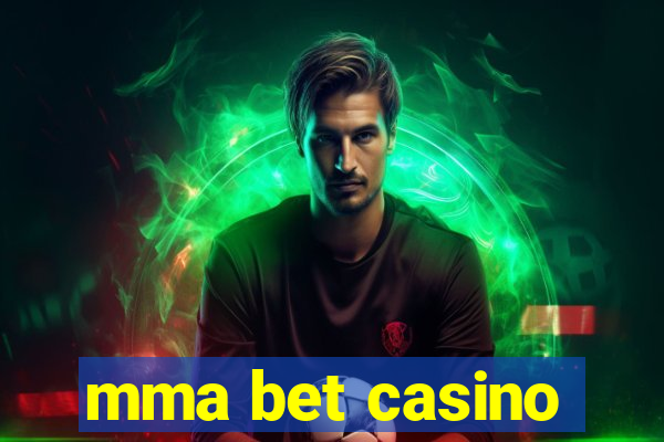 mma bet casino