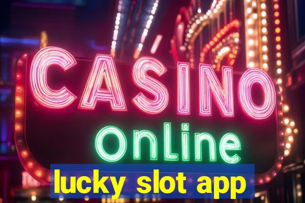 lucky slot app