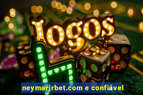 neymarjrbet.com e confiável