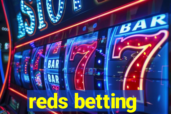 reds betting