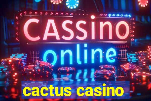 cactus casino