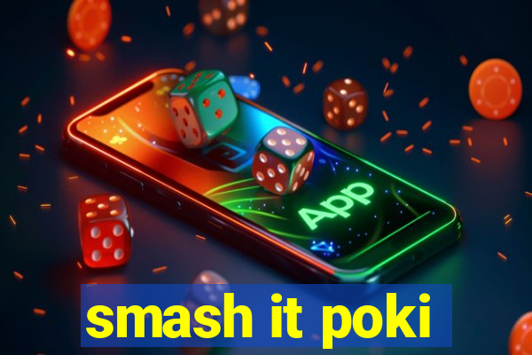 smash it poki