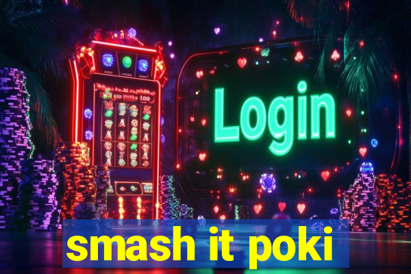 smash it poki