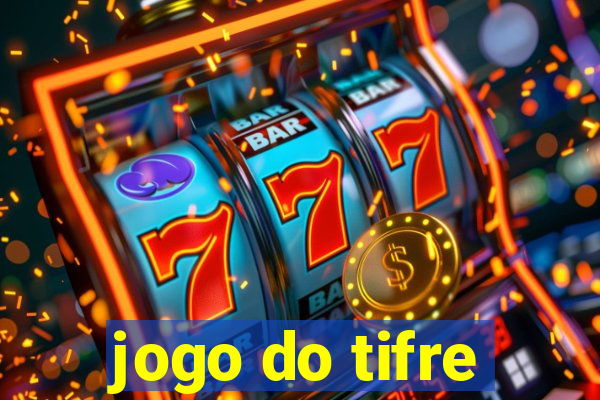 jogo do tifre