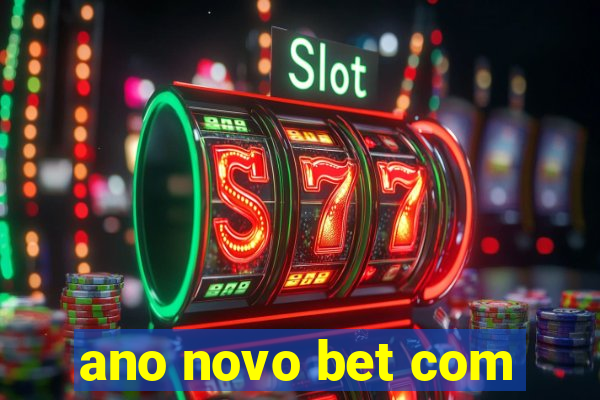 ano novo bet com