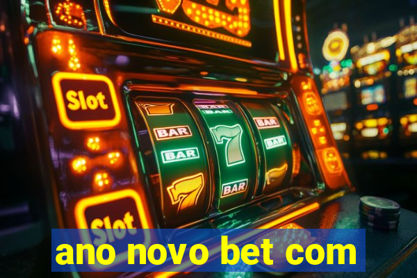 ano novo bet com