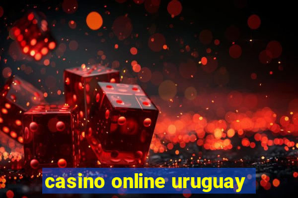 casino online uruguay