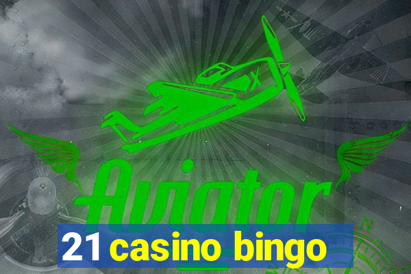 21 casino bingo