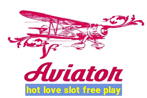 hot love slot free play