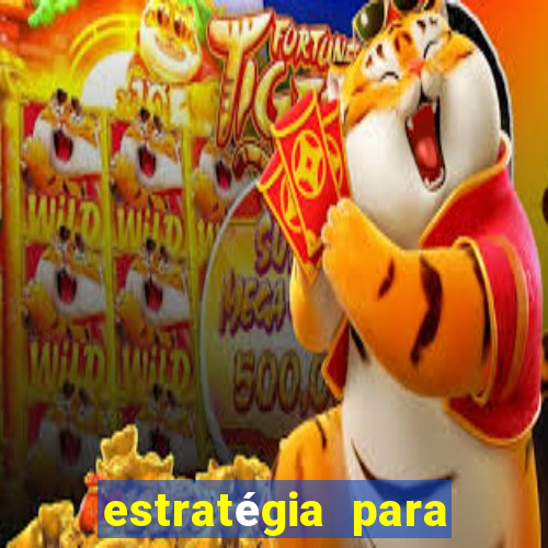 estratégia para jogar no fortune tiger