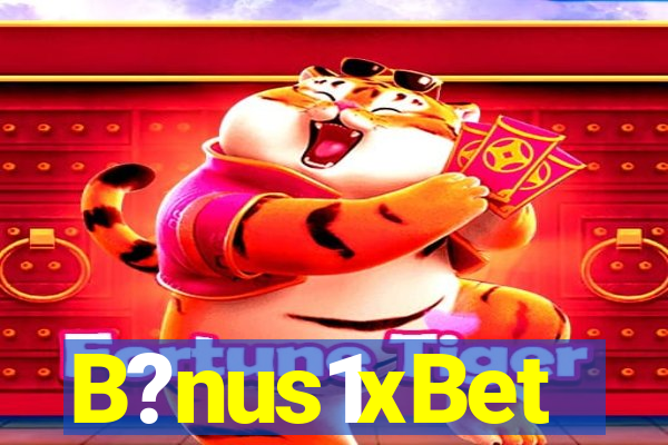 B?nus1xBet