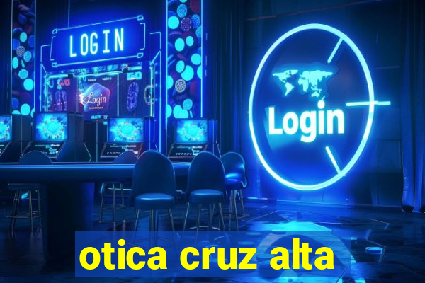 otica cruz alta