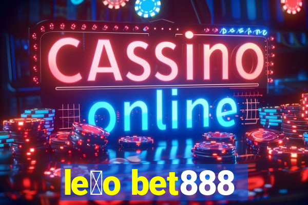 le茫o bet888