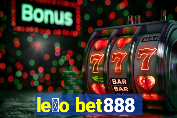 le茫o bet888