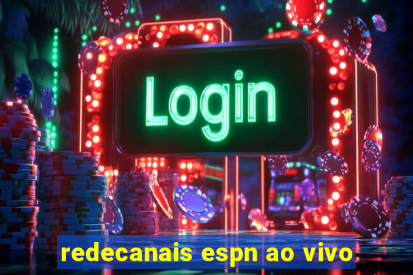 redecanais espn ao vivo