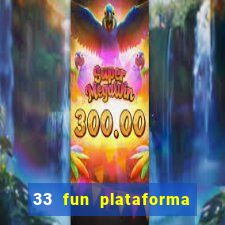 33 fun plataforma de jogos