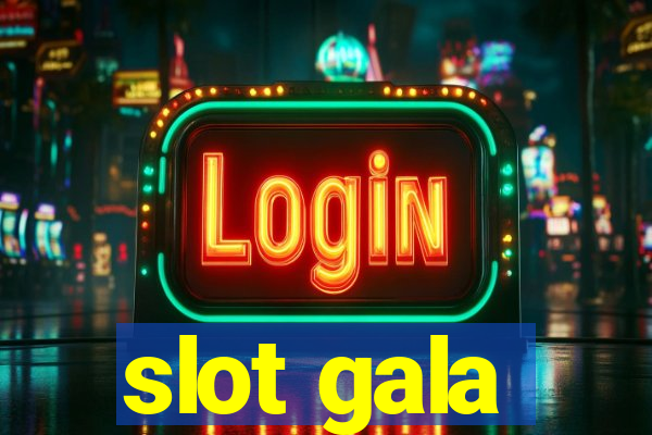 slot gala