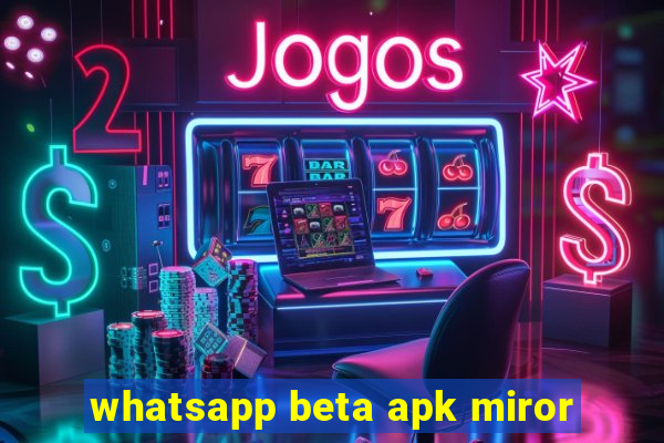 whatsapp beta apk miror