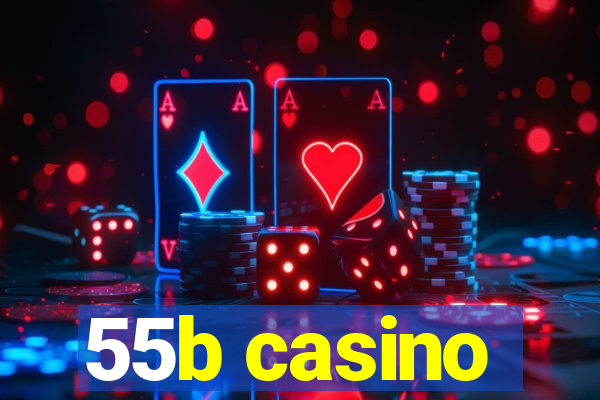 55b casino