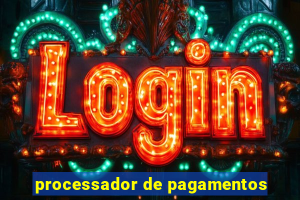 processador de pagamentos