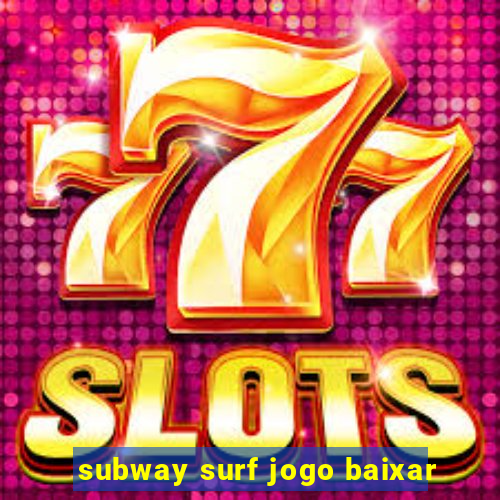 subway surf jogo baixar