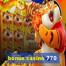 bonus casino 770