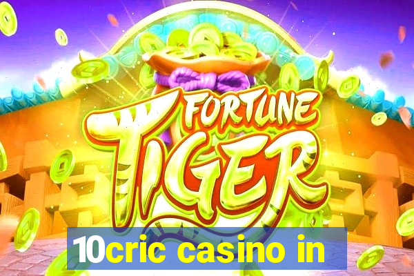 10cric casino in