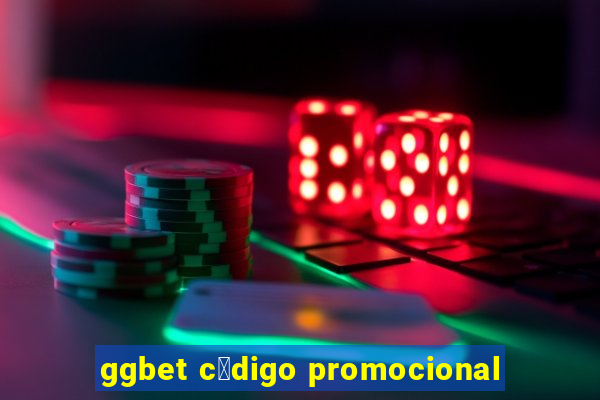 ggbet c贸digo promocional