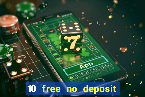 10 free no deposit casino uk 2022