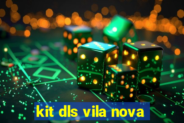 kit dls vila nova