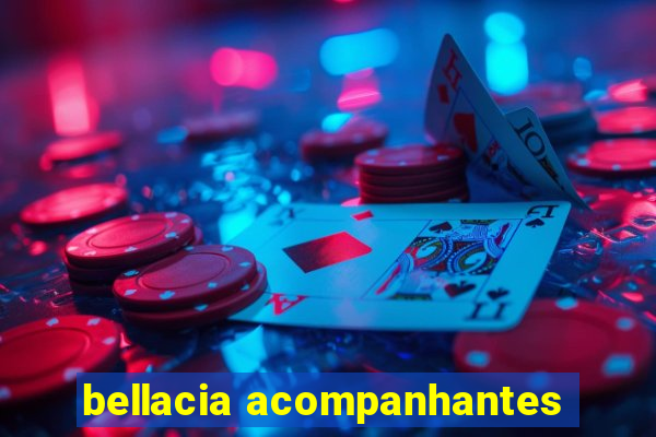 bellacia acompanhantes