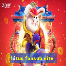 lótus fansub site