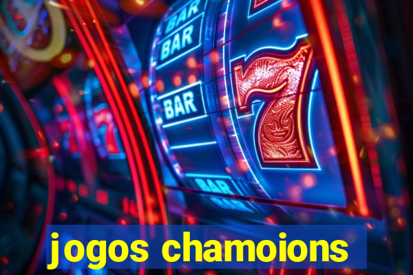 jogos chamoions