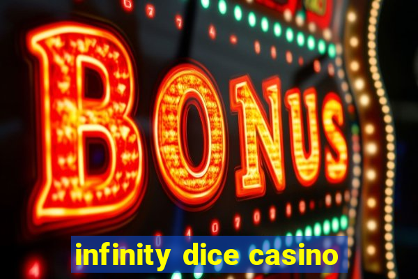 infinity dice casino