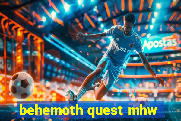 behemoth quest mhw