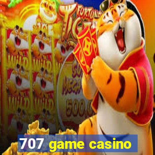 707 game casino