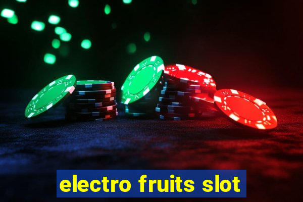 electro fruits slot