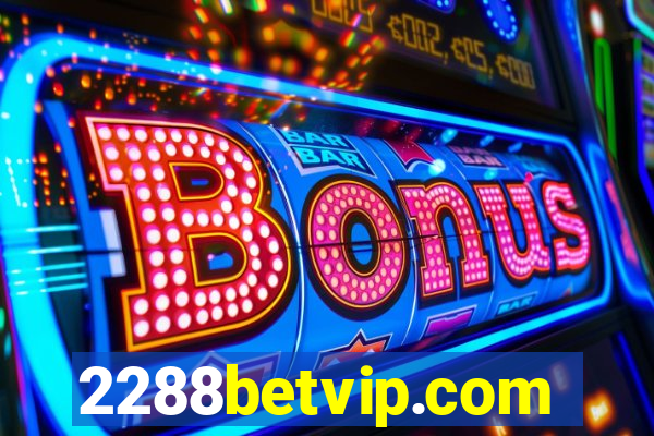 2288betvip.com