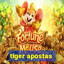 tiger apostas