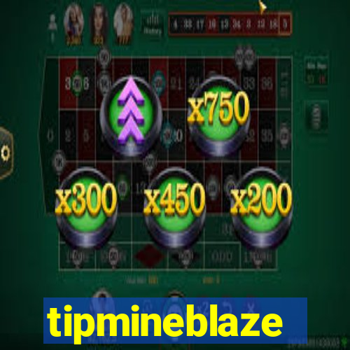 tipmineblaze